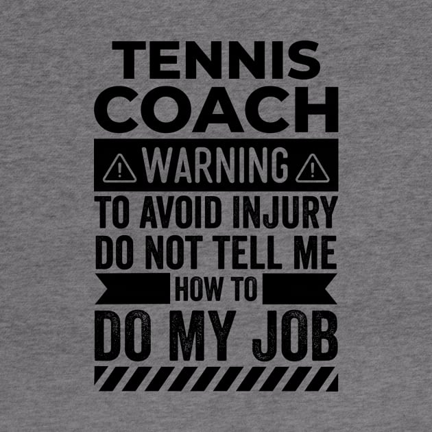 Tennis Coach Warning by Stay Weird